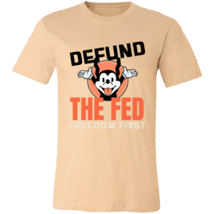 DEFUND THE FED FREEDOM FIRST - 3001C Bella + Canvas Unisex Jersey Short-Sleeve T-Shirt