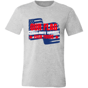 OUR FLAG COVERS MANY OPINIONS, EVEN YOUR'S - 3001C Bella + Canvas Unisex Jersey Short-Sleeve T-Shirt