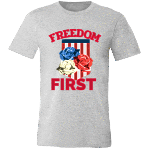 ROSES FREEDOM FIRST - 3001C Bella + Canvas Unisex Jersey Short-Sleeve T-Shirt