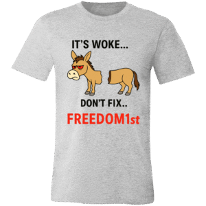 IT'S WOKE DON'T FIX IT - 3001C Bella + Canvas Unisex Jersey Short-Sleeve T-Shirt