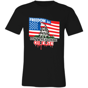 FLAG-DON'T TREAD ON ME OR ELSE - 3001C Bella + Canvas Unisex Jersey Short-Sleeve T-Shirt