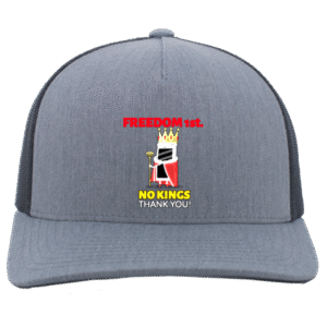 NO KINGS THANK YOU! - 105C 5-Panel Trucker Snapback Cap