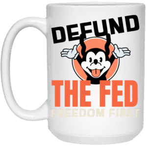 DEFUND THE FED -21504 15oz White Mug