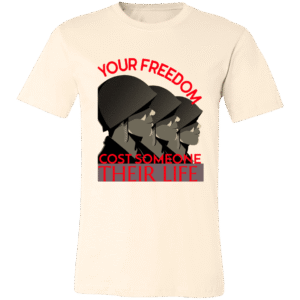YOUR FREEDOM COST SOMEONE THEIR LIFE - 3001C Bella + Canvas Unisex Jersey Short-Sleeve T-Shirt-YOUR FREEDOM COSTS SOMEONE THEIR LIFE