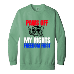 PAWS OFF MY RIGHTS - 1566 Garment-Dyed Adult Crewneck Sweatshirt