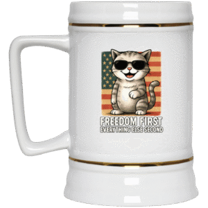 FREEDOM FIRST EVERYTHING ELSE SECOND- 22217 Beer Stein 22oz.