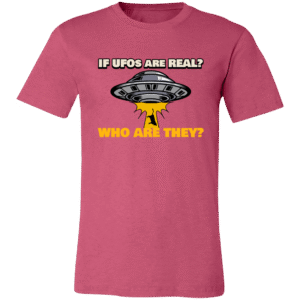IF UFOs ARE REAL -3001C Bella + Canvas Unisex Jersey Short-Sleeve T-Shirt