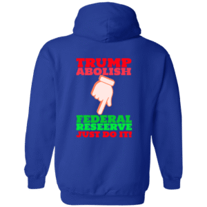 TRUMP ABOLISH FEDERAL RESERVE -G186 Gildan Zip Up Hooded Sweatshirt