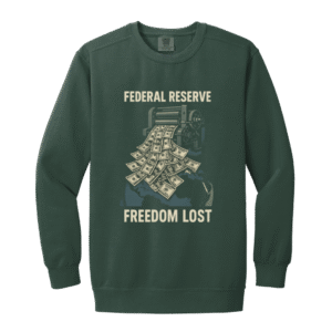 FEDERAL RESERVE FREEDOM LOST-1566 Garment-Dyed Adult Crewneck Sweatshirt