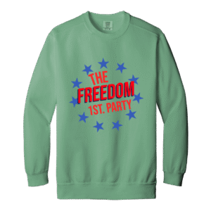THE FREEDOM 1ST. PARTY -1566 Garment-Dyed Adult Crewneck Sweatshirt
