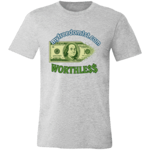 myfreedom1st.com  ($100 )WORTHLESS -3001C Bella + Canvas Unisex Jersey Short-Sleeve T-Shirt