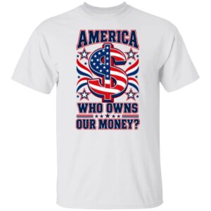 AMERICA WHO OWNS OUR MONEY?